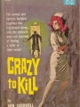 book title=Crazy to Kill