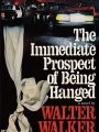 book title=The Immediate Prospect of Being Hanged