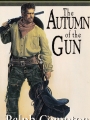 book title=The Autumn of The Gun